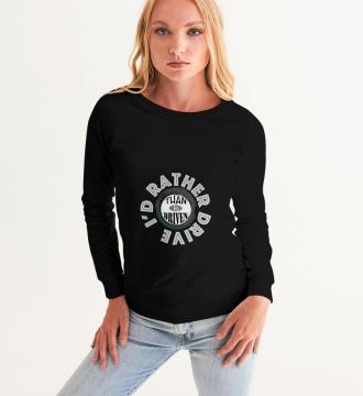 I'd rather Drive Long Sleeves Women's Graphic Sweatshirt Black Size XS